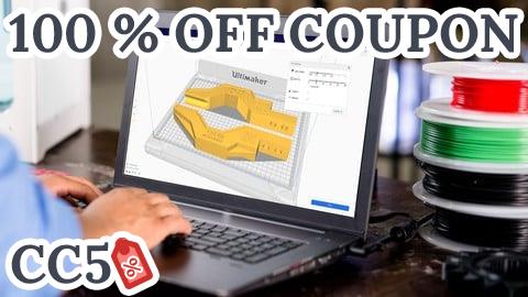 [100% OFF Coupon] 3D Printing with " Ultimaker CURA Slicer- Start to finish"