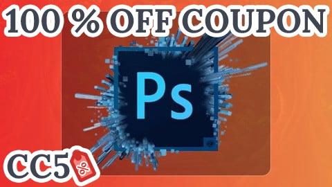 [100% OFF Coupon] Adobe Photoshop CC for Photo Editing and Image Retouching