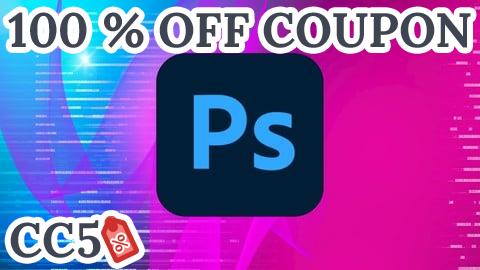 [100% OFF Coupon] Adobe Photoshop CC MasterClass: From Beginner to Advanced