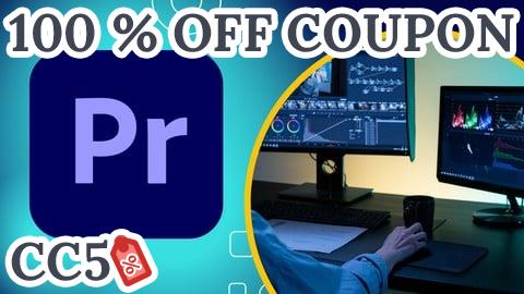 [100% OFF Coupon] Adobe Premiere Pro Advanced Video Editing Course