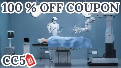 [100% OFF Coupon] Medical Robotics Course
