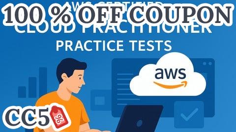 [100% OFF Coupon] [New] AWS Certified Cloud Practitioner Practice Tests