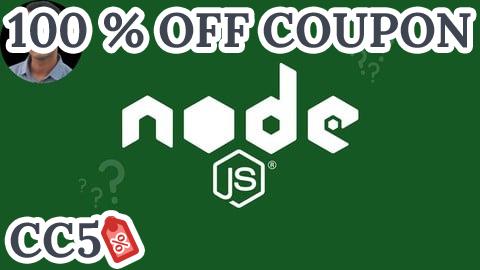[100% OFF Coupon] Nodejs: All You Need to Know with Practical Project