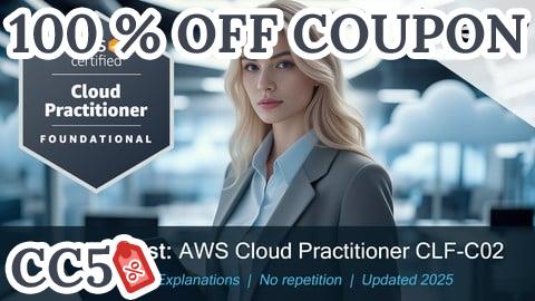 [100% OFF Coupon] Practice Test: AWS Cloud Practitioner CLF-C02 [Updated 2025]